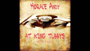 Horace Andy At King Tubbys With Dubs (Full Album)