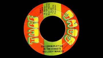 Melody Maker – Children Playing In The Streets | Dubbing In The Streets (TUFF GONG)