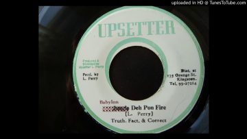 Truth Fact and Correct – Babylon Deh Pon Fire / Jungle Fever – Upsetter 7