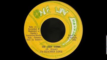 7 Ta Teacher Love – Oh Jah Come (and Dub)