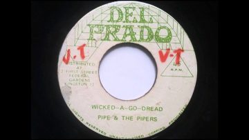 Pipe and the Pipers Wicked A Go Dread – The Wailing Souls – Del Prado