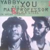 Yabby you and mad professor