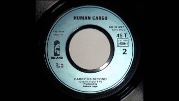 7 Human Cargo – Carry Us Beyond