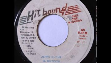 Earl Sixteen – Jerry Curls / Hit Bound