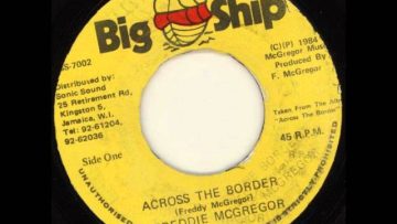 Freddie McGregor – Across The Border Version