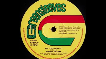 JOHNNY CLARKE – Jah Love Is With I [1979]