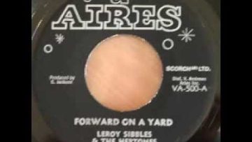 LEROY SIBBLES and THE HEPTONES – Forward on a yard yard version (1975 Aires)