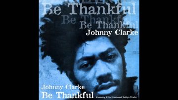 Johnny Clarke – Be Thankful – Bad Days