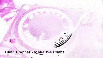 Blind Prophet – Make We Chant / Warring – NSRDUB010