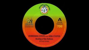 Hornsman Coyote Meets King Cooper – Healing Of The Nation