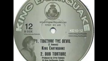 King Earthquake – Torture The Devil Dub Torture