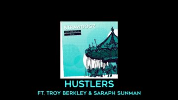 Strawdogz – Hustlers feat. Troy Berkley and Saraph Sunman