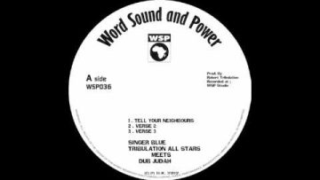 WORD SOUND and POWER – TELL YOUR NEIGHBOURS feat SINGER BLUE / RISE UP