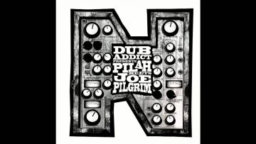 Dub Addict – Pilah meets Joe Pilgrim – Dub Card