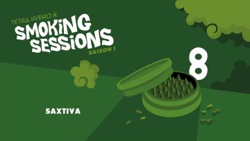 Tetra Hydro K – Saxtiva – Smoking Sessions #8