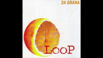 24 GRANA – Loop (Hq)