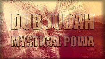 Dub Judah and Mystical Powa – Unity Is Strength