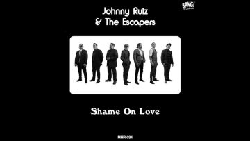 Johnny Ruiz and The Escapers- Shame On Love