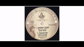 Junior Dread – Heavenly Father / Praise The Father – 10 – King Earthquake