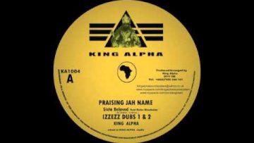 KING ALPHA feat SISTA BELOVED – PRAISING JAH NAME / WOMAN OF VIRTUE