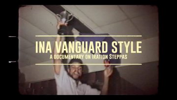 INA VANGUARD STYLE A documentary on IRATION STEPPAS – VOSTFR Trailer