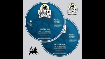 Ital Horns Meets Rainbow Sounds – Love Of Jah and Love Of Dub (YouDub Selection)