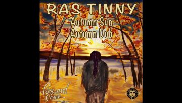 Ras Tinny – Autumn Sun / Forward Fever – Autumn Dub