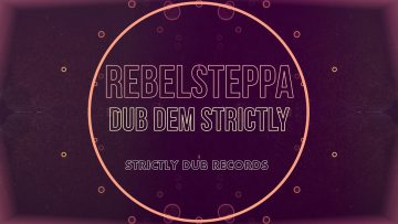 Rebelsteppa – Dub Dem Strictly (Strictly Dub Records)