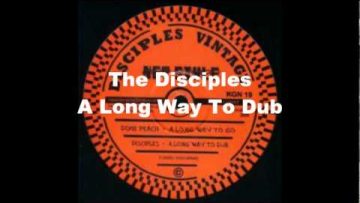 The Disciples ft Dixie Peach – A Long Way To Go Dub
