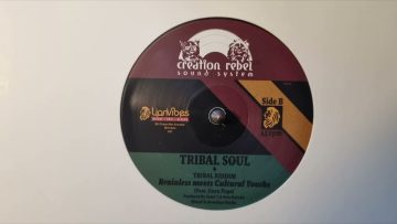 Tribal Soul – Brainless Meets Cultural Youths / Tribal Riddim – Creation Rebel Sound System