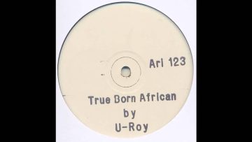 U-Roy and Sister Audrey – True Born African Dub [ARIWA Pre]