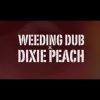 Weeding Dub – Make Dem Know feat. Dixie Peach