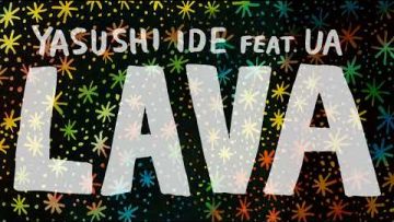 Yasushi Ide feat.UA – Lava (Official teaser trailer)directed by Nathaniel Russell
