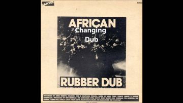 African Rubber Dub – Changing Dub