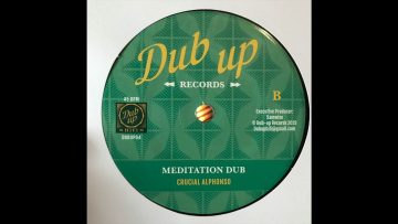 Meditation Dub – Crucial Alphonso – Dub Up Records DUBUP04