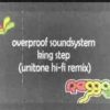 Overproof Soundsystem – King Step (Unitone Hi-Fi Remix)