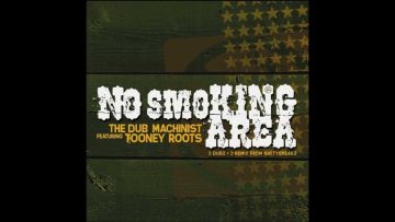 The Dub Machinist Feat. Tooney Roots – No Smoking Area Part. 2 No More Joke! (Hat-Man Remix)