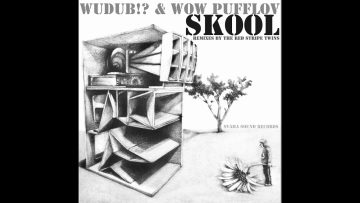 WuduB!? and Wow Pufflov – Skool The Red Stripe Twins dub version