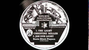 10 Christine Miller/Roots Hitek Players – The Light/Jah Dub Light