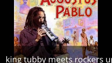 Augustus Pablo – King Tubby Meets Rockers Uptown [full album]