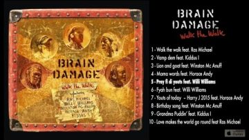 Brain Damage Ft. Willi Williams – Walk the Walk – #5 Pray Fi Di Youts