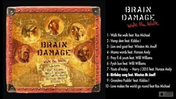 Brain Damage Ft. Winston Mc Anuff – Walk the Walk – #8 Birthday Song