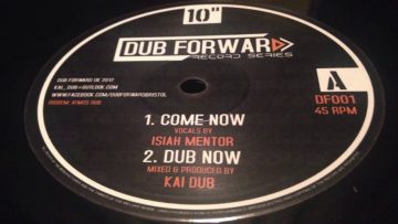 ISIAH MENTOR – COME NOW and KAI DUB – DUB NOW (DUB FORWARD 10)