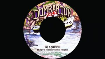 Mungos Hi Fi Ft. Ponchita Peligros – DJ Queen
