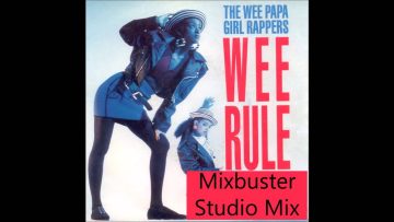 Wee Papa Girl Rappers We Rule Mixbuster Studio Remix