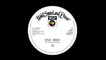 IQ – STAY AWAY / DUB AWAY (WORD SOUND and POWER) OFFICIAL