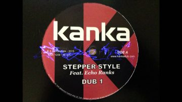 Kanka – Stepper Style – Echo Ranks – Don Fe – Full 12 HQ