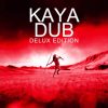 Kaya Dub Deluxe Edition (Full Album)