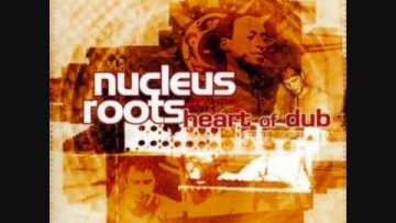 Nucleus Roots – Shoulder to the dub