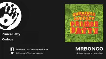 Prince Fatty – Curious – feat. Little Roy